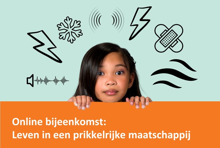 Informatiebijeenkomst 'Leven in een prikkelrijke maatschappij' (online)
